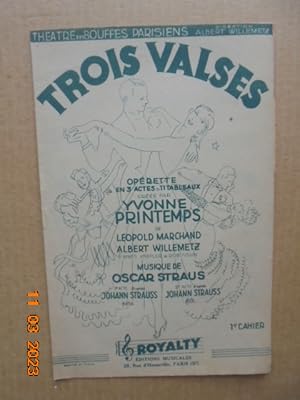 Trois Valses - Operette en 3 actes & 11 tableaux creee par Yvonne Printemps de Leopold Marchand e...