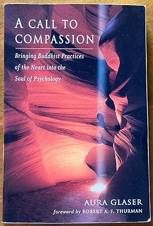 A Call to Compassion: Bringing Buddhist Practices of the Heart into the Soul of Psychology
