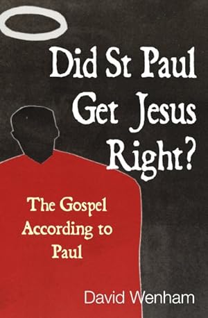 Seller image for Did St. Paul Get Jesus Right? : The Gospel According to Paul for sale by GreatBookPrices