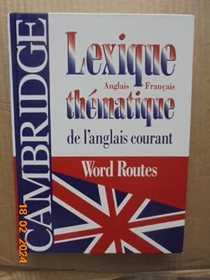 Lexique thematique de l'anglais courant: Cambridge Word Routes