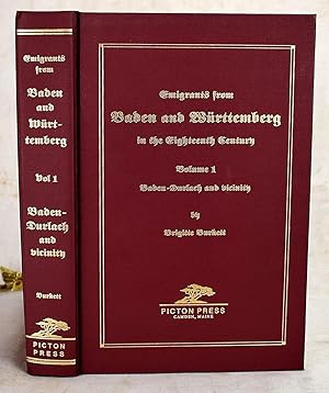 Emigrants from Baden and Wurttemberg in the Eighteenth Century Volume 1: Baden-Durlach and Vicinity