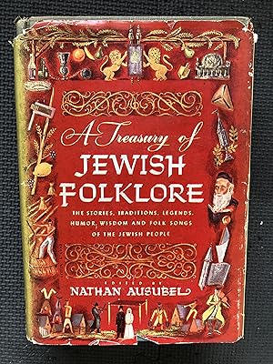 Imagen del vendedor de A Treasury of Jewish Folklore; Stories, Traditions, Legends, Humor, Wisdom and Folk Songs of the Jewish People a la venta por Cragsmoor Books