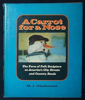 A Carrot for a Nose: The Form of Folk Sculpture on America's City Streets and Country Roads