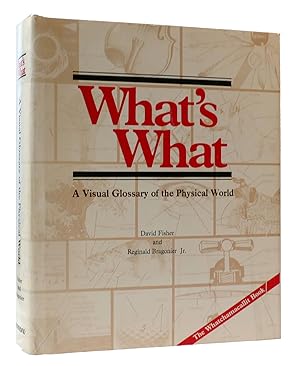 Seller image for WHAT'S WHAT: A VISUAL GLOSSARY OF THE PHYSICAL WORLD for sale by Rare Book Cellar