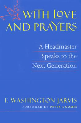 Bild des Verkufers fr With Love and Prayers: A Headmaster Speaks to the Next Generation (Paperback or Softback) zum Verkauf von BargainBookStores