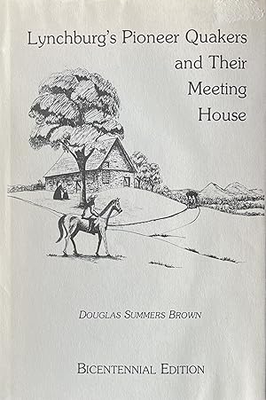Imagen del vendedor de Lynchburg's Pioneer Quakers and Their Meeting House Bicentennial Edition a la venta por 32.1  Rare Books + Ephemera, IOBA, ESA