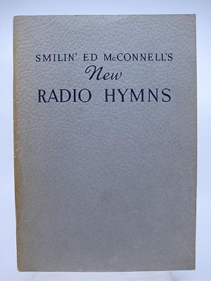 Smilin' Ed McConnell's New Radio Hymns (FIRST THUS)