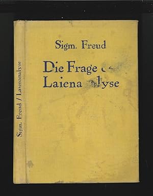 Die Frage der Laienanalyse. Unterredungen mit einem Unparteiischen.