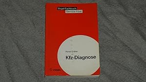 Service-Fibel für die Kfz-Diagnose : Test und Diagnose von Kraftfahrzeugen, Grundlagen und Geräte.