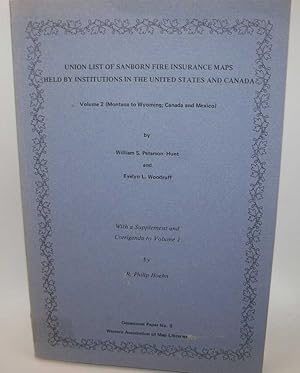 Immagine del venditore per Union List of Sanborn Fire Insurance Maps Held by Institutions in the United States and Canada Volume 2: Montana to Wyoming, Canada and Mexico venduto da Easy Chair Books