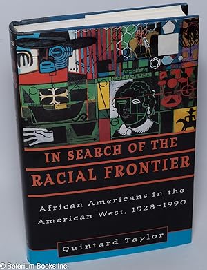 Image du vendeur pour In search of the racial frontier; African Americans in the American west, 1528-1990 mis en vente par Bolerium Books Inc.