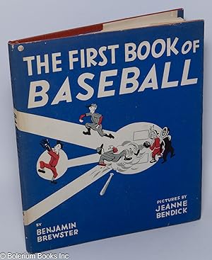 Imagen del vendedor de The first book of baseball, by Benjamin Brewster; pictures by Jeanne Bendick a la venta por Bolerium Books Inc.