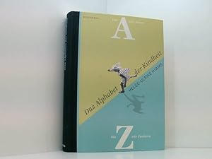 Seller image for Das Alphabet der Kindheit: Von A wie Atmen bis Z wie Zaubern von A wie Atmen bis Z wie Zaubern for sale by Book Broker