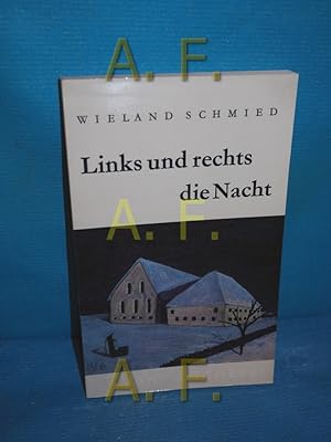 Bild des Verkufers fr Links und rechts die Nacht Wieland Schmied. Eingel. u. ausgew. von Gerhard Fritsch / Stiasny-Bcherei , Bd. 93 zum Verkauf von Antiquarische Fundgrube e.U.