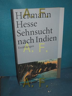 Imagen del vendedor de Sehnsucht nach Indien : Erzhlungen Hermann Hesse. Hrsg. und mit einem Nachw. von Volker Michels / Suhrkamp Taschenbuch , 3793 a la venta por Antiquarische Fundgrube e.U.