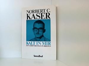 Immagine del venditore per Kalt in mir. Ein Lebensroman in Briefen. Herausgegeben von Hans Haider. venduto da Book Broker