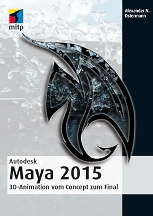 Immagine del venditore per Autodesk Maya 2015: 3D-Animation vom Concept zum Final (mitp Grafik) venduto da Studibuch