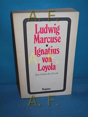 Bild des Verkufers fr Ignatius von Loyola : ein Soldat d. Kirche (Diogenes-Taschenbcher 21, 5) zum Verkauf von Antiquarische Fundgrube e.U.