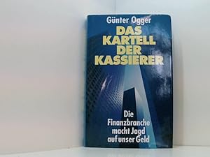 Seller image for Das Kartell der Kassierer. Die Finanzbranche macht Jagd auf unser Geld for sale by Book Broker