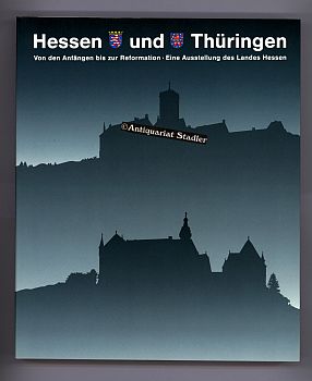 Bild des Verkufers fr Hessen und Thringen - von den Anfngen bis zur Reformation. Eine Ausstellung des Landes Hessen, Landgrafenschloss Marburg, 27.5.1992 - 26.7.1992. Wartburg, Eisenach, 26.8.1992 - 25.10.1992. zum Verkauf von Antiquariat im Kloster