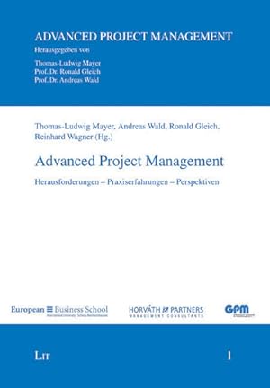 Imagen del vendedor de Advanced Project Management: Herausforderungen - Praxiserfahrungen - Perspektiven a la venta por Studibuch