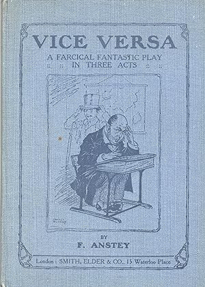 Vice versa: A farcical fantastic play in three acts