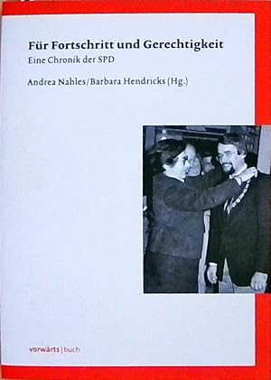 Seller image for Fr Fortschritt und Gerechtigkeit: Eine Chronik der SPD for sale by Berliner Bchertisch eG