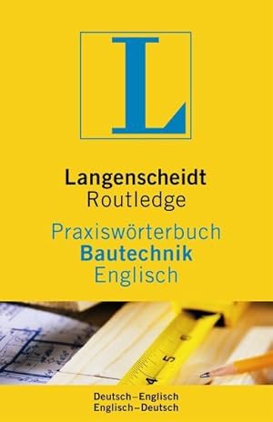 Langenscheidt Praxiswörterbuch Bautechnik Englisch In Kooperation mit Routledge, Englisch-Deutsch...