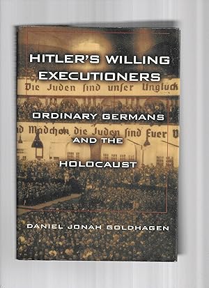 Bild des Verkufers fr HITLER'S WILLING EXECUTIONERS: Ordinary Germans And The Holocaust zum Verkauf von Chris Fessler, Bookseller