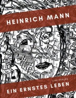 Bild des Verkufers fr Heinrich Mann: Ein ernstes Leben. Vollstndige Neuausgabe zum Verkauf von primatexxt Buchversand