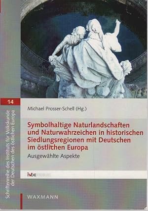 Imagen del vendedor de Symbolhaltige Naturlandschaften und Naturwahrzeichen in historischen Siedlungsregionen mit Deutschen im stlichen Europa : ausgewhlte Aspekte. Michael Prosser-Schell (Hrsg.) / Institut fr Volkskunde der Deutschen des stlichen Europa: Schriftenreihe des Instituts fr Volkskunde der Deutschen des stlichen Europa ; Bd. 14 a la venta por Schrmann und Kiewning GbR