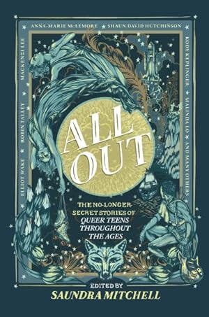 Immagine del venditore per All Out : The No-Longer-Secret Stories of Queer Teens Throughout the Ages venduto da GreatBookPrices