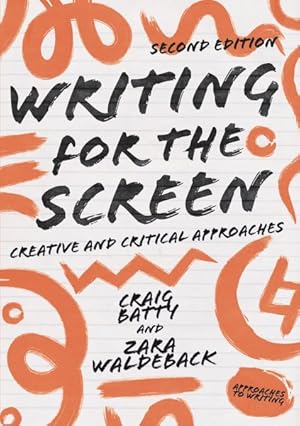 Bild des Verkufers fr Writing for the Screen : Creative and Critical Approaches zum Verkauf von GreatBookPrices