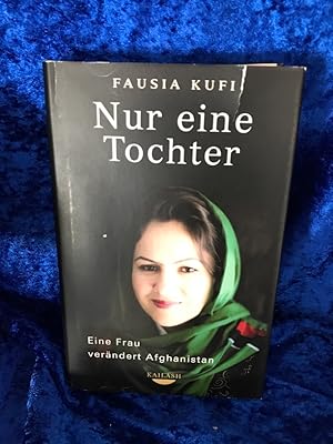 Bild des Verkufers fr Nur eine Tochter: Eine Frau verndert Afghanistan Eine Frau verndert Afghanistan zum Verkauf von Antiquariat Jochen Mohr -Books and Mohr-