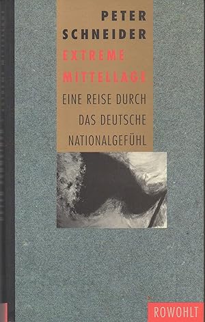 Extreme Mittellage. Eine Reise durch das deutsche Nationalgefühl.