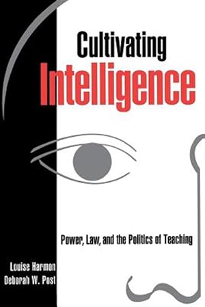 Seller image for Cultivating Intelligence : Power, Law, and the Politics of Teaching for sale by GreatBookPricesUK