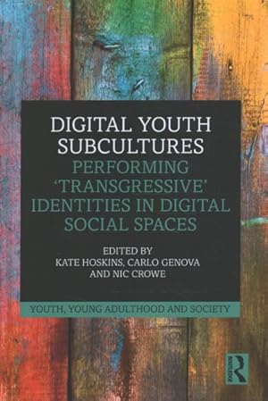 Immagine del venditore per Digital Youth Subcultures : Performing "Transgressive" Identities in Digital Social Spaces venduto da GreatBookPricesUK