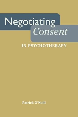 Image du vendeur pour Negotiating Consent in Psychotherapy mis en vente par GreatBookPricesUK
