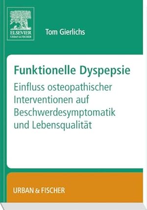 Seller image for Funktionelle Dyspepsie Einfluss osteopathischer Interventionen auf Beschwerdesymptomatik und Lebensqualitt for sale by Bunt Buchhandlung GmbH