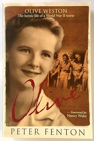 Bild des Verkufers fr Olive Weston the Heroic Life of a WWII Nurse by Peter Fenton zum Verkauf von Book Merchant Bookstore