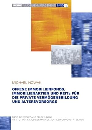 Bild des Verkufers fr Offene Immobilienfonds, Immobilienaktien und REITs fr die private Vermgensbildung und Altersvorsorge (Immobilienmanagement, Band 8) zum Verkauf von Modernes Antiquariat an der Kyll