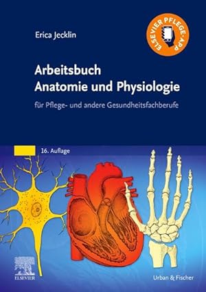 Arbeitsbuch Anatomie und Physiologie für Pflege- und andere Gesundheitsfachberufe