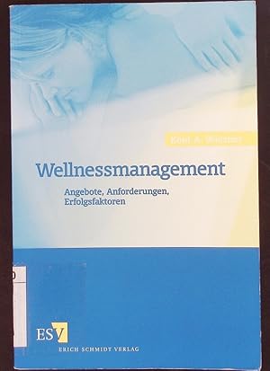 Image du vendeur pour Wellnessmanagement. Angebote, Anforderungen, Erfolgsfaktoren. mis en vente par Antiquariat Bookfarm