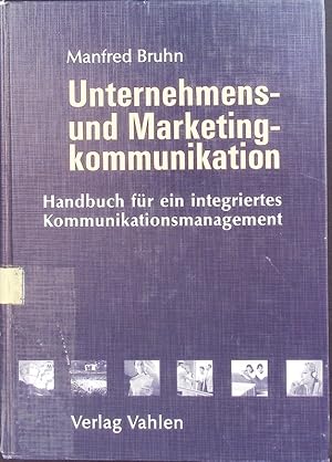 Seller image for Unternehmens- und Marketingkommunikation. Handbuch fr ein integriertes Kommunikationsmanagement. for sale by Antiquariat Bookfarm