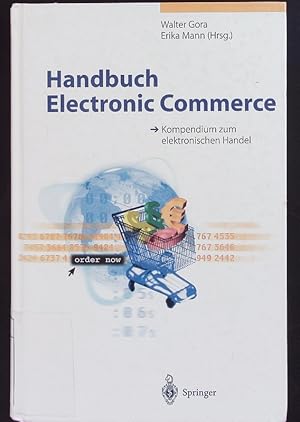 Seller image for Handbuch Electronic Commerce. Kompendium Zum Elektronischen Handel. for sale by Antiquariat Bookfarm