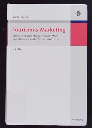 Image du vendeur pour Tourismus-Marketing. Marktorientiertes Management im Mikro- und Makrobereich der Tourismuswirtschaft. mis en vente par Antiquariat Bookfarm