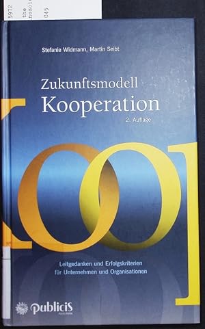 Bild des Verkufers fr Zukunftsmodell Kooperation. Leitgedanken und Erfolgskriterien fr Unternehmen und Organisationen. zum Verkauf von Antiquariat Bookfarm