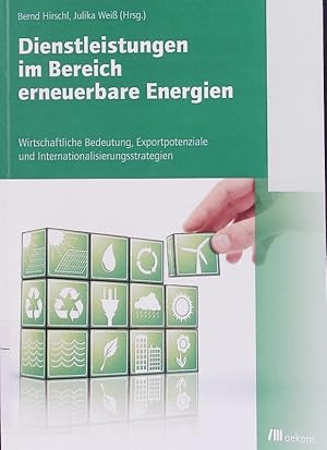 Seller image for Dienstleistungen im Bereich erneuerbare Energien. Wirtschaftliche Bedeutung, Exportpotenziale und Internationalisierungsstrategien. for sale by Antiquariat Bookfarm