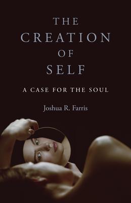 Bild des Verkufers fr The Creation of Self: A Case for the Soul zum Verkauf von moluna
