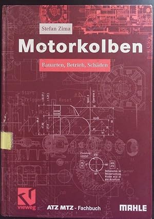 Bild des Verkufers fr Motorkolben. Bauarten, Betrieb, Schden ; mit 210 Tabellen. zum Verkauf von Antiquariat Bookfarm